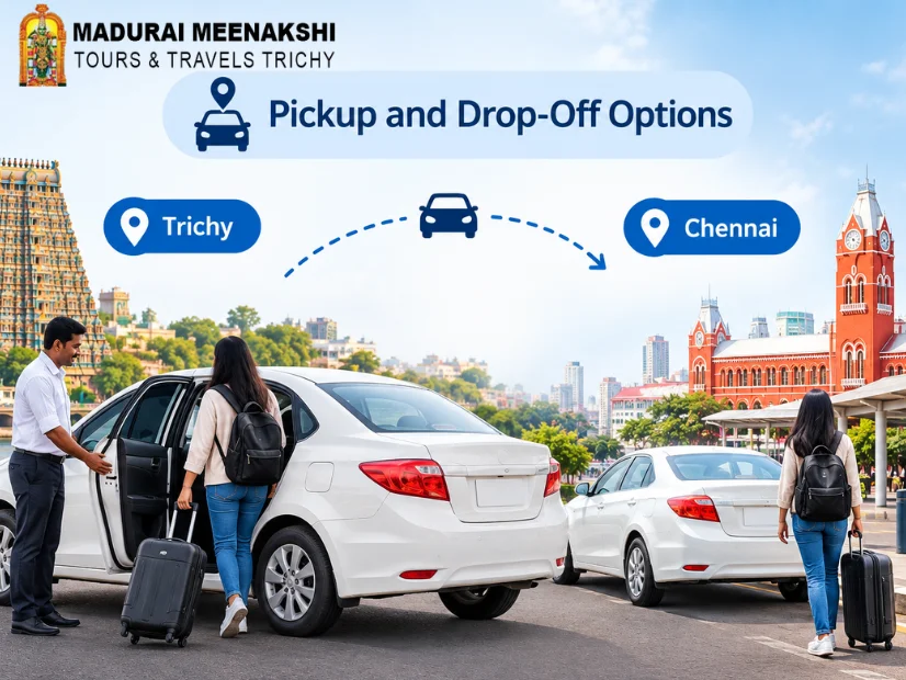 Trichy to Chennai Taxi Pickup