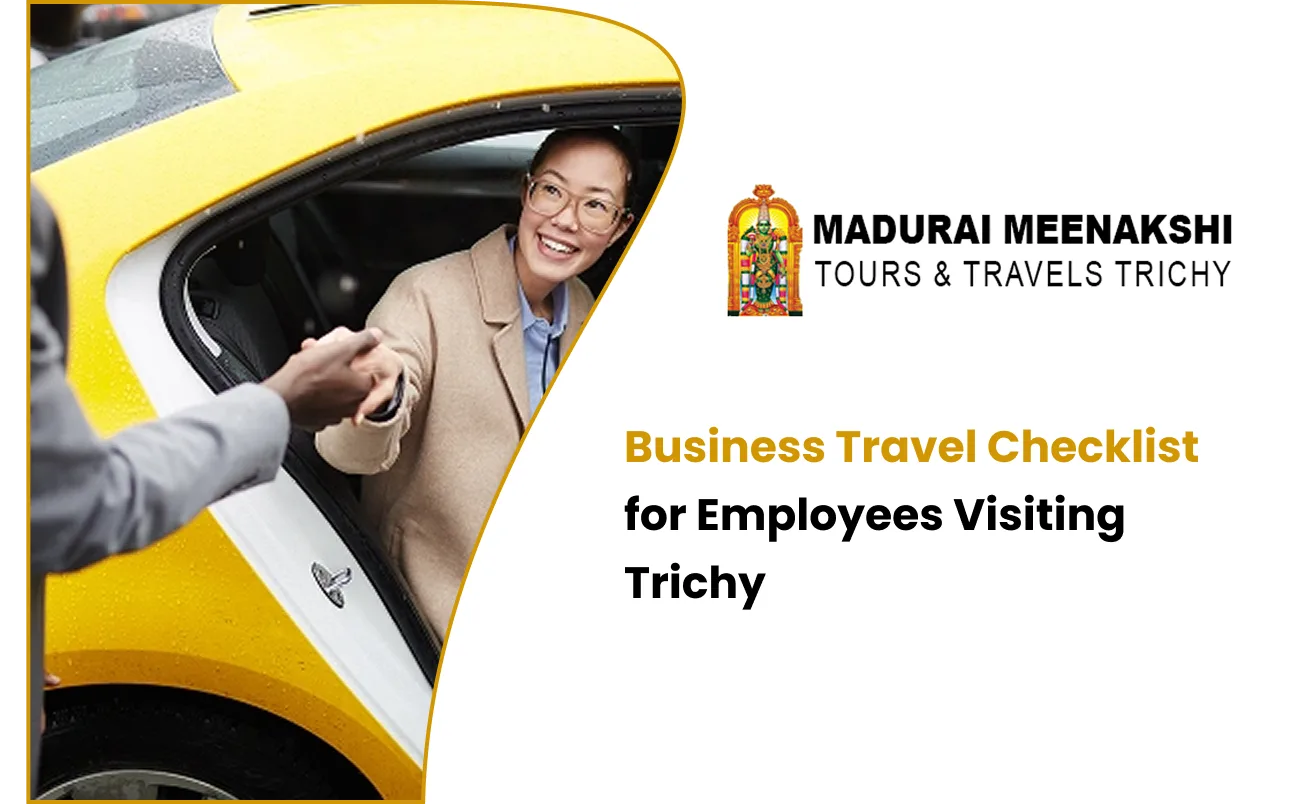 Business Travel Checklist for Employees Visiting Trichy