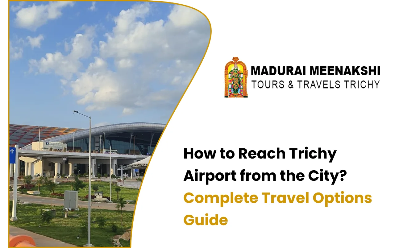 How to Reach Trichy Airport from the City? Complete Travel Options Guide
