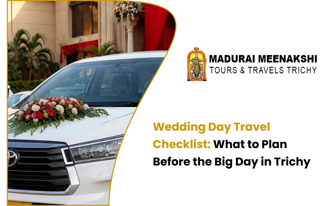 Wedding Day Travel Checklist: What to Plan Before the Big Day in Trichy
